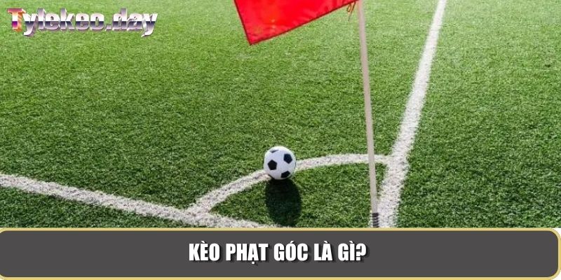 Kèo phạt góc là gì?