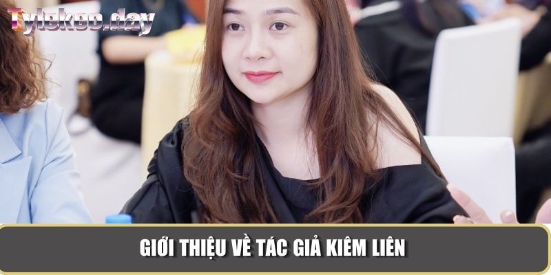 Giới thiệu về tác giả Kiêm Liên